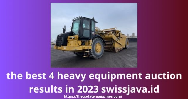 The best 4 heavy equipment auction results in 2023 swissjava.id